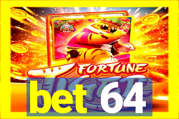 bet 64